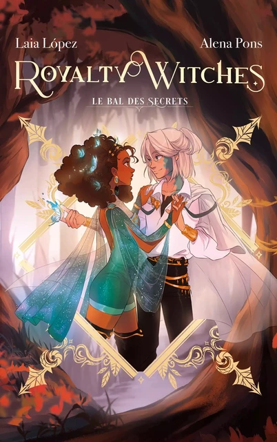 Royalty Witches - Tome 2 - Le bal des secrets - Alena Pons, Laia Lopez - HACHETTE ROMANS