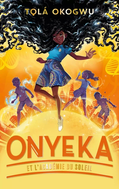 Onyeka et l'Académie du soleil - Tome 1 - Tolá Okogwu - HACHETTE ROMANS