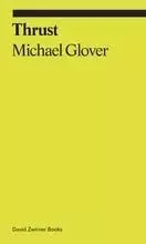 Michael Glover Thrust A Spasmodic Pictorial History of the Codpiece /anglais