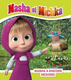 Masha et Michka - Masha a encore désobéi