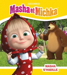 Masha et Michka - Masha s'habille (broché)