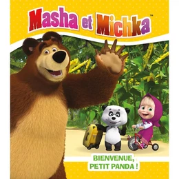 Masha et Michka - Bienvenue petit panda !