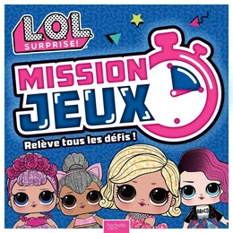 L.O.L. Surprise! - Mission Jeux !