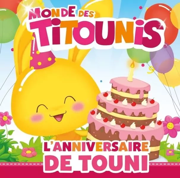 Titounis - L'anniversaire de Touni -  - HACHETTE JEUN.