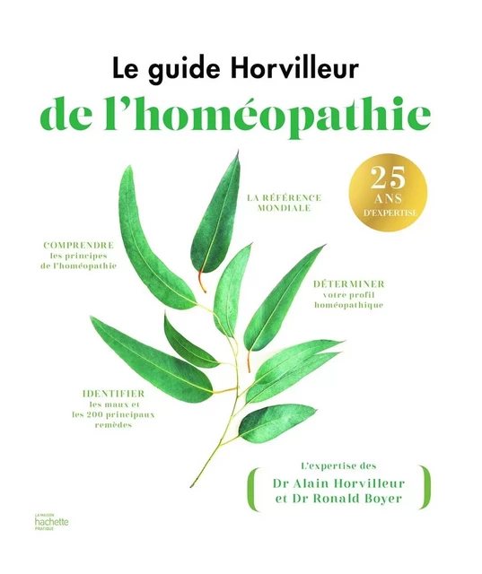 Le guide Horvilleur de l'homéopathie - Docteur Alain Horvilleur, Docteur Ronald Boyer - HACHETTE PRAT