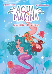 Aqua Marina - tome 2 - Le mystère de l'éclipse