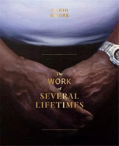 Mario Moore: The Work of Several Lifetimes /anglais -  MOORE MARIO - DAP ARTBOOK