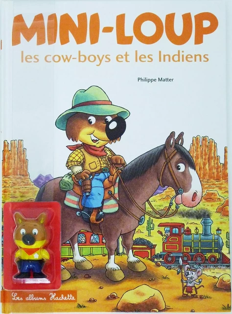 Mini Loup, les cow-boys et les Indiens + 1 figurine - Philippe Matter - HACHETTE ENFANT