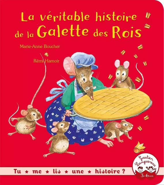 La véritable histoire de la Galette des Rois - Marie-Anne Boucher - GAUTIER LANGU.