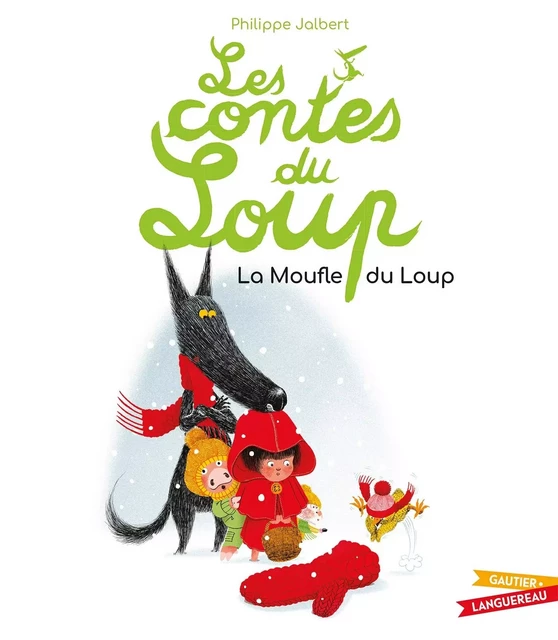 Les contes du Loup - La Moufle du Loup - Philippe Jalbert - GAUTIER LANGU.