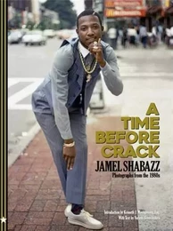 Jamel Shabazz A Time Before Crack (New ed) /anglais