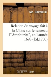 Relation du voyage fait à la Chine sur le vaisseau l'"Amphitrite", en l'année 1698