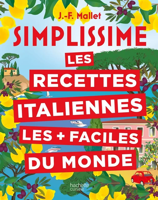 Simplissime Les recettes italiennes les + faciles du monde - Jean-François Mallet - HACHETTE PRAT