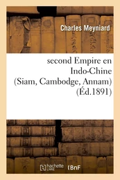 second Empire en Indo-Chine (Siam, Cambodge, Annam) : l'ouverture de Siam au commerce