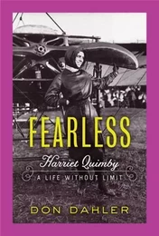 Fearless : Harriet Quimby A Life Without Limit /anglais