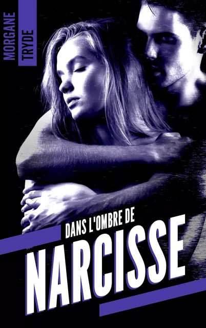 Dans l'ombre de Narcisse - Morgane Tryde - HACHETTE HLAB