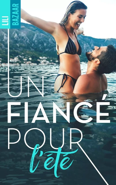 Un fiancé pour l'été - Lili Bazaar - HACHETTE HLAB