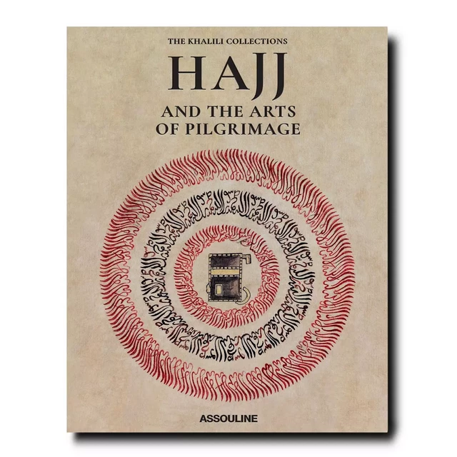 Hajj and the arts of Pilgrimage - Qaisra M.Khan - ASSOULINE