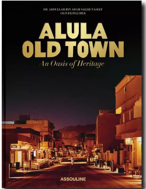 AlUla Old Town - Dr. Abdullah bin Adam Saleh Naseef - ASSOULINE