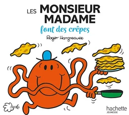 Monsieur Madame - Les Monsieur Madame font des crêpes