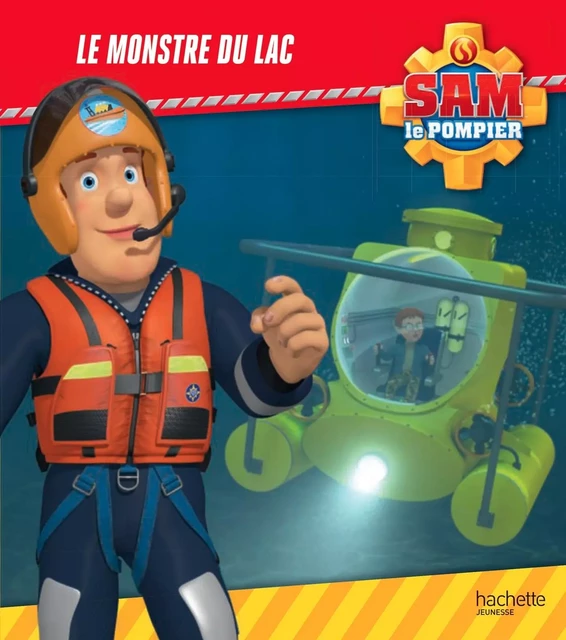 Sam le pompier - Le monstre du lac - Broché -  - HACHETTE JEUN.