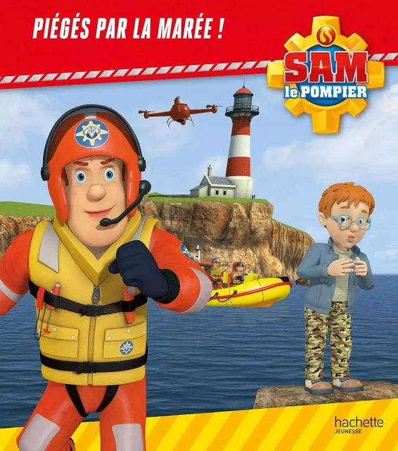 Sam le pompier - Piégés par la marée - Broché -  - HACHETTE JEUN.