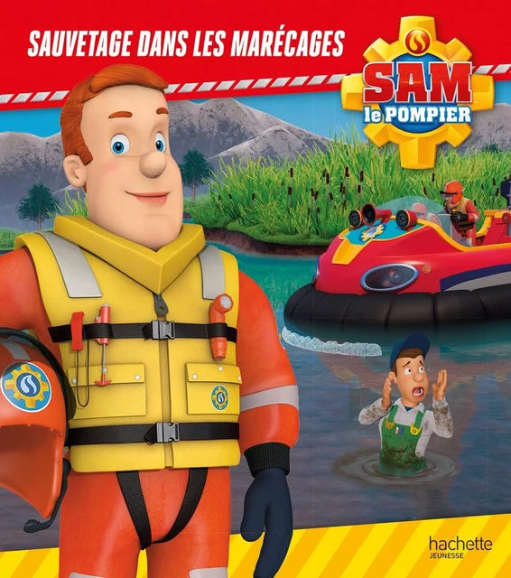 Sam le pompier - Sauvetage dans les marécages -  - HACHETTE JEUN.