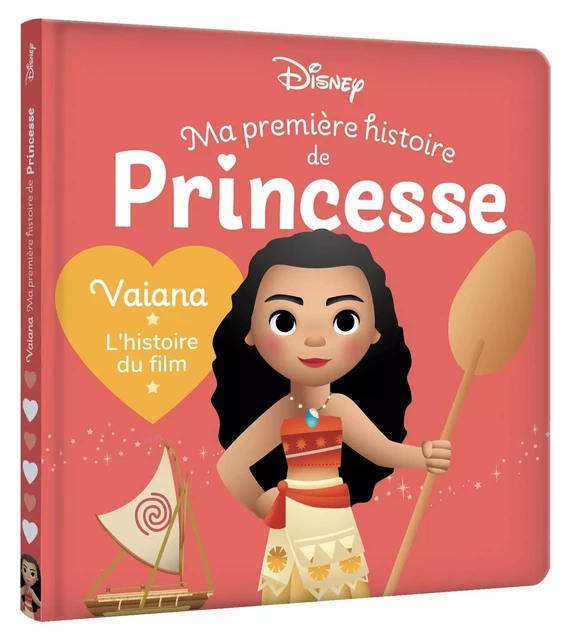 DISNEY BABY - Ma Première Histoire de Princesse - Vaiana, L'histoire du film -  - DISNEY HACHETTE