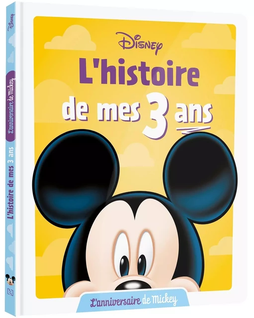 DISNEY - L'Histoire de mes 3 ans - L'Anniversaire de Mickey -  Collectif - DISNEY HACHETTE