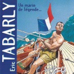 Eric Tabarly - un marin de légende (livre audio)