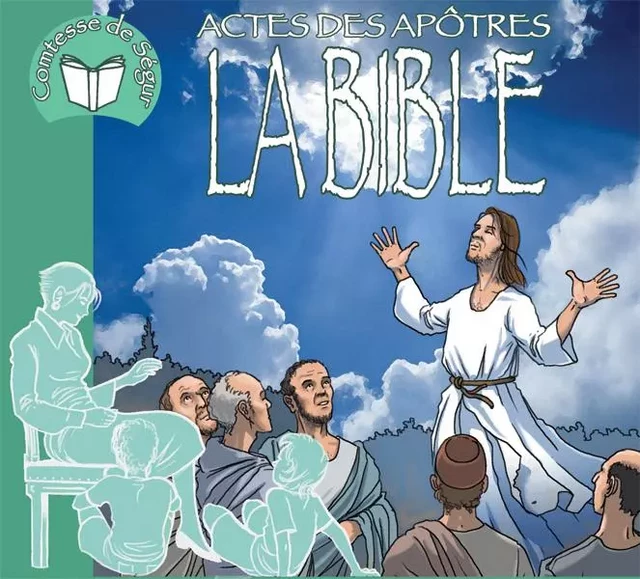 La Bible - les actes des apôtres (livre audio) -  COMTESSE DE SEGUR - FRANCE PRODUC