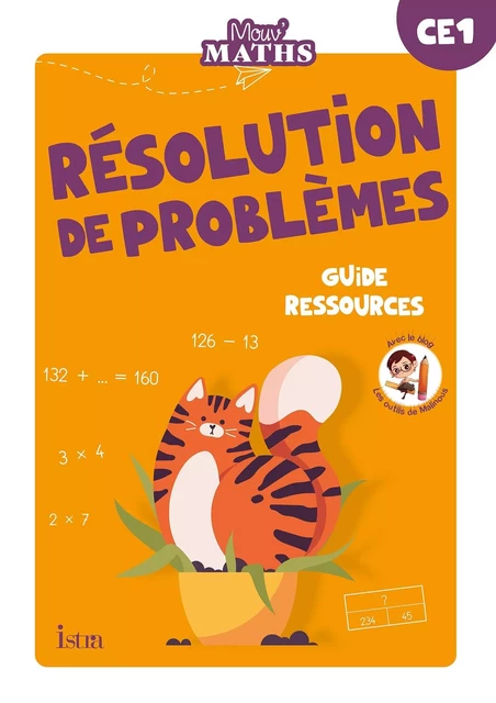 Mouv' Maths - Cahier de résolution de problèmes CE1 - Guide ressources - Ed. 2023 - Laurent Duron, Hélène Laurency, Pascale Marie, Grégory Pierron, Elodie Lozach - ISTRA