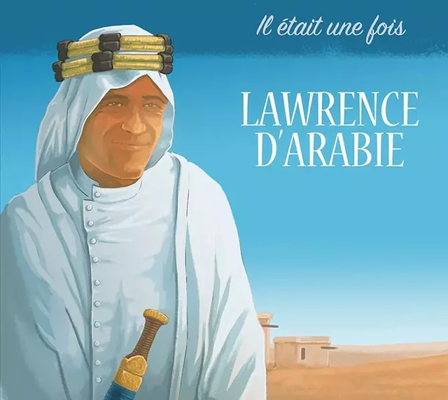 Lawrence d'Arabie - Marc Geoffroy, Lemarié Sylvain - FRANCE PRODUC