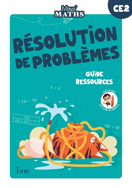 Mouv' Maths - Cahier de résolution de problèmes CE2 - Guide ressources - Ed. 2023 - Laurent Duron, Hélène Laurency, Anne-Catherine Peroche, Anne-Sophie Fossard, Sophie Milcent - ISTRA