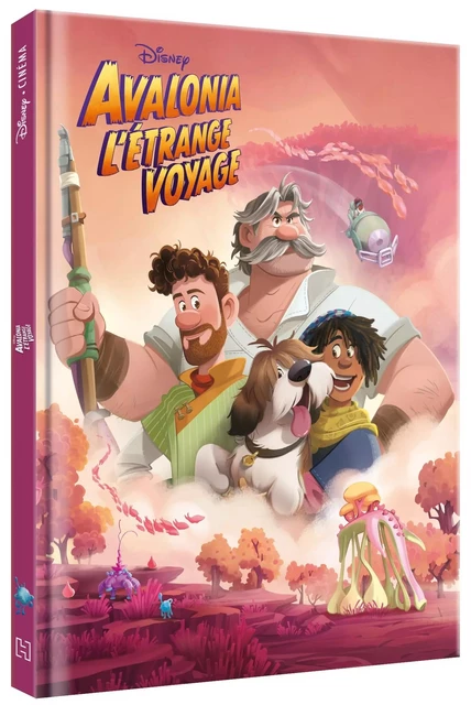 AVALONIA, L'ETRANGE VOYAGE - Disney Cinéma - L'histoire du film -  - DISNEY HACHETTE