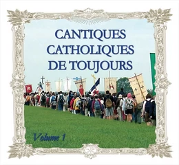 CD cantiques catholiques de toujours vol 1