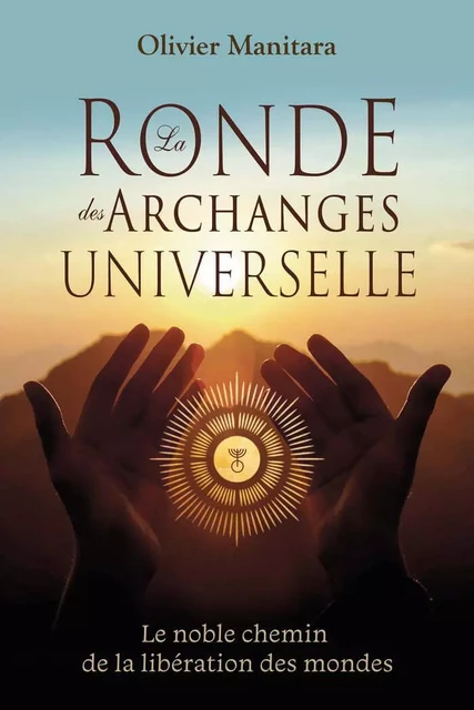 La Ronde des Archanges universelle - Olivier Manitara - ESSENIA