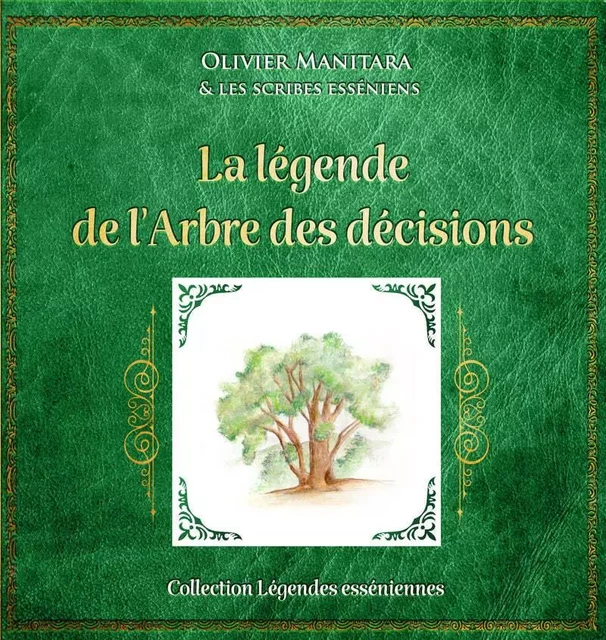 La légende de l'arbre des décisions - Olivier Manitara - ESSENIA