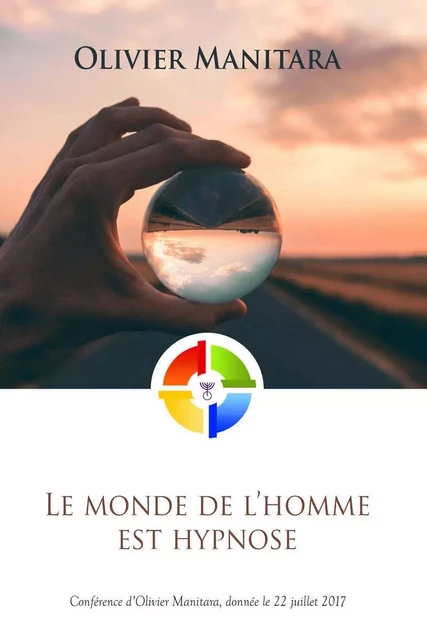 Le monde de l'homme est hypnose - Olivier Manitara - ESSENIA