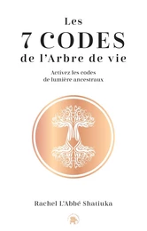 Les 7 codes de l'arbre de vie