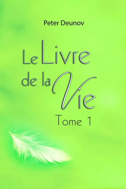 Le livre de la vie tome 1 - Peter Deunov - ESSENIA