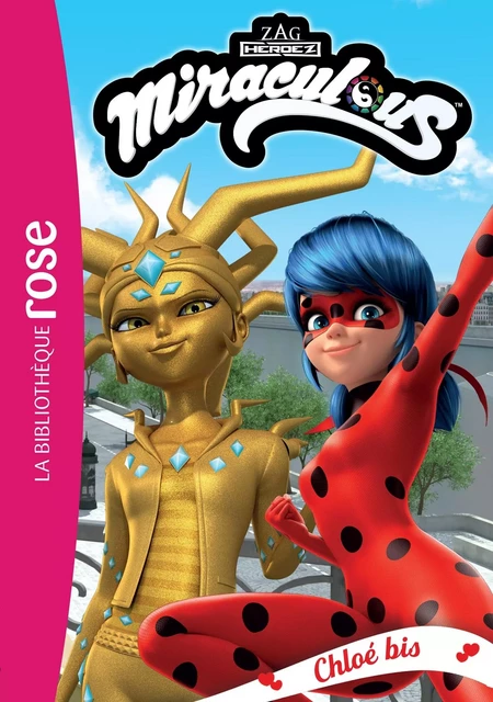 Miraculous 38 - Chloé bis -  Zagtoon - HACHETTE JEUN.