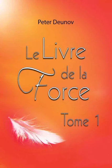 Le livre de la force Tome 1 - Peter Deunov - ESSENIA