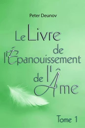 Le livre de l’épanouissement  Vol 1