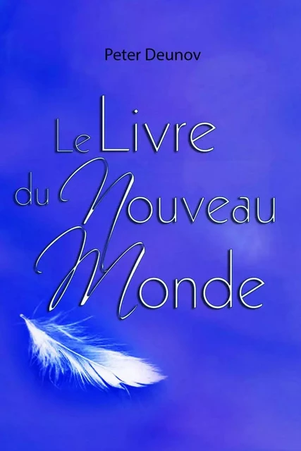 Le livre du Nouveau monde - Peter Deunov - ESSENIA