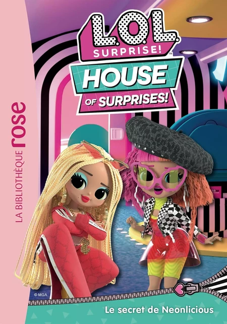 L.O.L. Surprise ! House of Surprises 03 - Le secret de Neonlicious -  MGA Entertainment - HACHETTE JEUN.