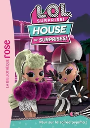 L.O.L. Surprise ! House of Surprises 04 - Peur sur la soirée pyjama !