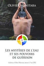 Les mystères de l'eau et ses pouvoirs de guérison