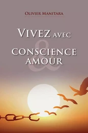 Vivez avec conscience et amour