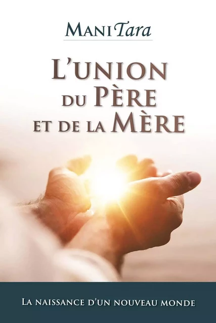 L’union du Père et de la Mère -  Manitara - ESSENIA